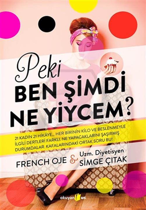 Peki Ben Şimdi Ne Yiycem