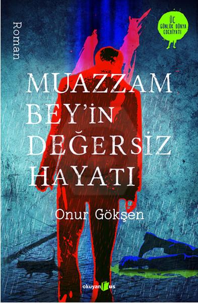 Muazzam Bey İn Değersiz Hayatı