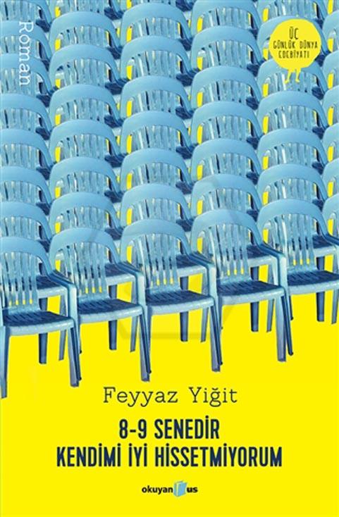 8 - 9 Senedir Kendimi İyi Hissetmiyorum