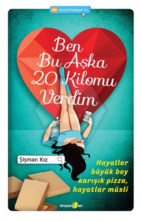 Ben Bu Aşka 20 Kilomu Verdim