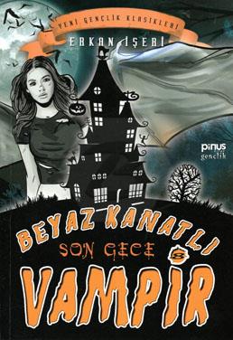 Beyaz Kanatlı Vampir-8-Son Gece