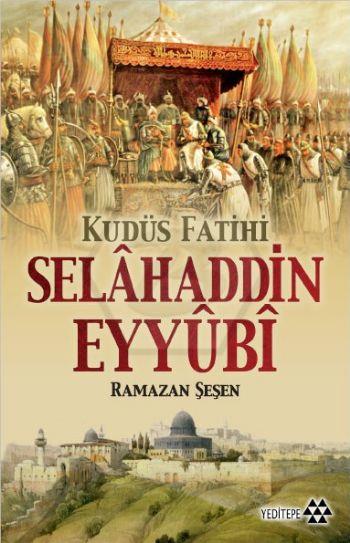 Kudüs Fatihi Selahaddin Eyyubi