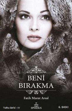 Beni Bırakma (Ciltsiz)