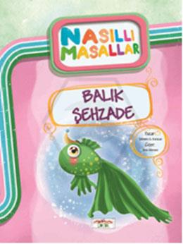 Balık Şehzade/ Nasıllı Masallar (ETKİNLİKLİ)