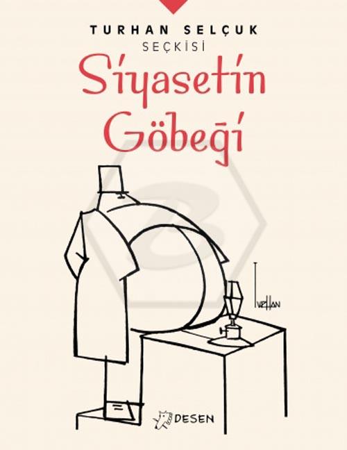 Siyasetin Göbeği - Turhan Selçuk Seçkisi