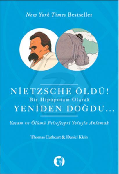 Nietzsche Öldü! Bir Hipopotam Olarak Yeniden Doğdu