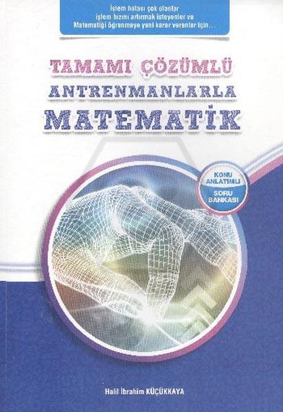 Matematik Tamamı Çözümlü Konu Özetli Soru Bankası