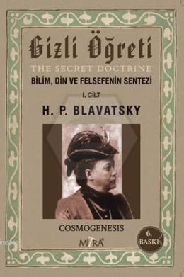 Gizli Öğreti (The Secret Doctrine; Bilim, Din ve Felsefenin Sentezi 1. Cilt