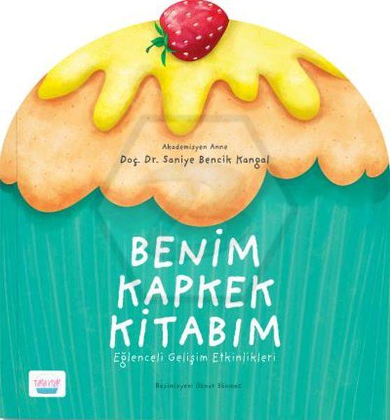 Benim Kapkek Kitabım - Eğlenceli Gelişim Etkinlikleri