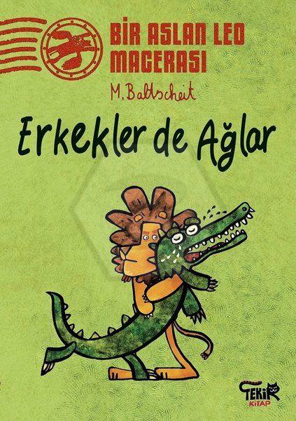 Erkekler de Ağlar - Bir Aslan Leo Hikayesi