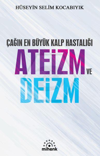 Çağın En Büyük Hastalığı Ateizm ve Deizm 