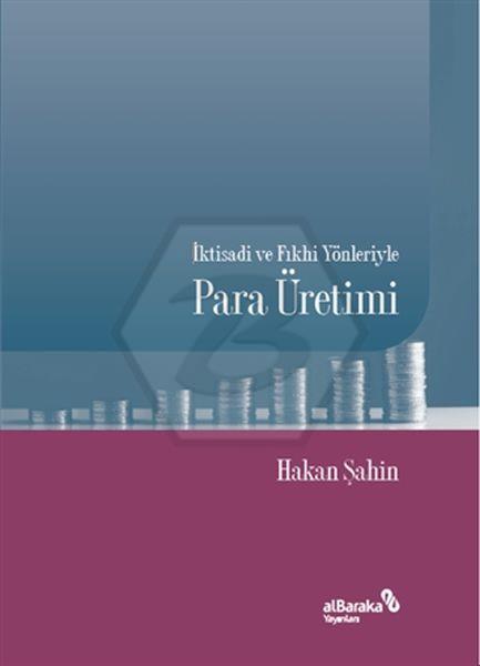 İktisadi ve Fıkhi Yönleriyle Para Üretimi