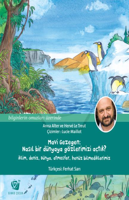 Mavi Gezegen - Nasıl Bir Dünyaya Gözlerimizi Açtık? İklim. Deniz. Dünya. Atmosfer. Henüz Bilmedikler