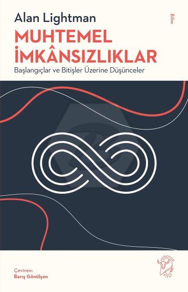 Muhtemel İmkansızlıklar - Başlangıçlar ve Bitişler Üzerine Düşünceler