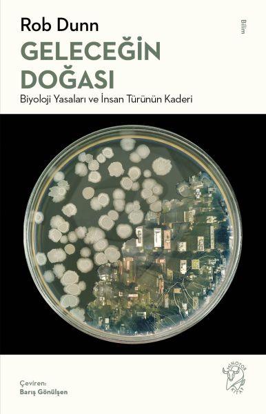 Geleceğin Doğası - Biyoloji Yasaları ve İnsan Türünün Kaderi