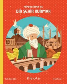 Mimar Sinan ile Bir Şehir Kurmak