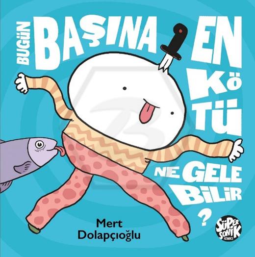 Bugün Başına En Kötü Ne Gelebilir?