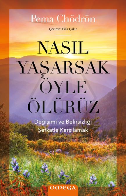 Nasıl Yaşarsak Öyle Ölürüz