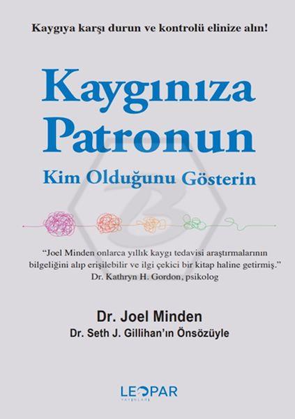 Kaygınıza Patronun Kim Olduğunu Gösterin