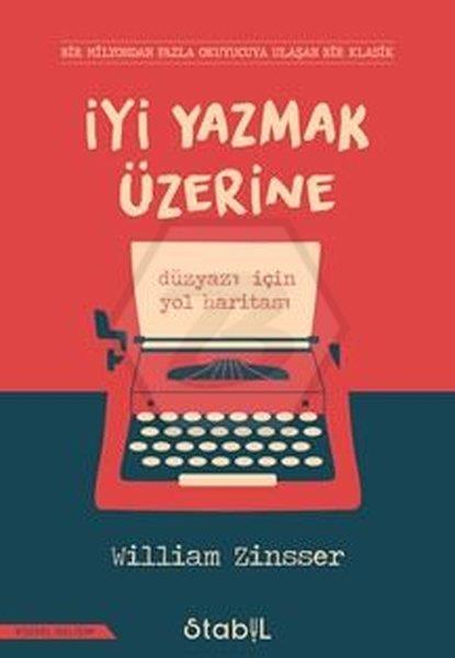 İyi Yazmak Üzerine; Düzyazı İçin Yol Haritası