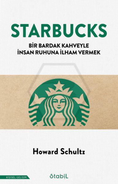 Starbucks - Bir Bardak Kahveyle İnsan Ruhuna İlham Vermek