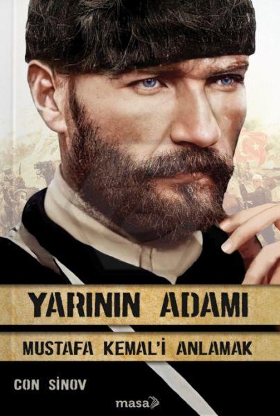 Yarının Adamı Mustafa Kemali Anlamak