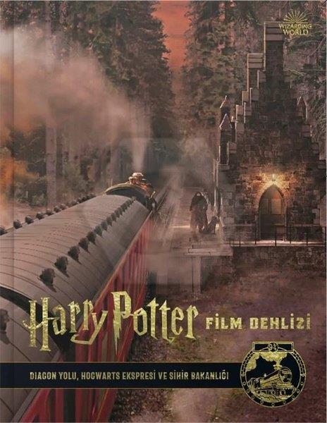 Harry Potter Film Dehlizi Kitap 2: Diagon Yolu, Hogwarts Ekspresi ve Sihir Bakanlığı (Ciltli)