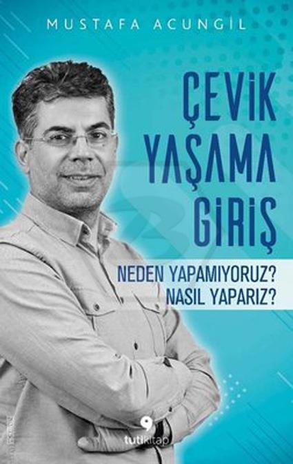 Çevik Yaşama Giriş -Neden Yapamıyoruz? Nasıl Yaparız?