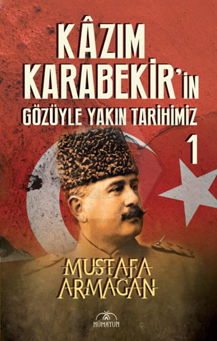 Kazım Karabekirin Gözüyle Yakın Tarihimiz-1