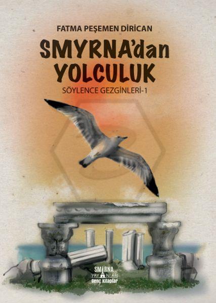 Smyrna dan Yolculuk - Söylence Gezginleri 1