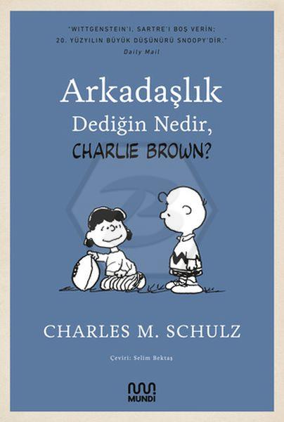 Arkadaşlık Dediğin Nedir Charlie Brown? 
