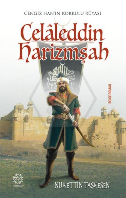 Celaleddin Harizmşah -Cengiz HanIn Korkulu Rüyası-