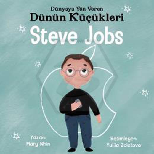 Steve Jobs - Dünyaya Yön Veren Dünün Küçükleri