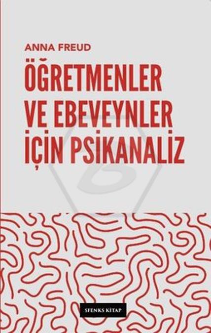 Öğretmenler ve Ebeyenler İçin Psikanaliz