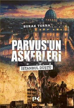 Parvusun Askerleri - İstanbul Düştü