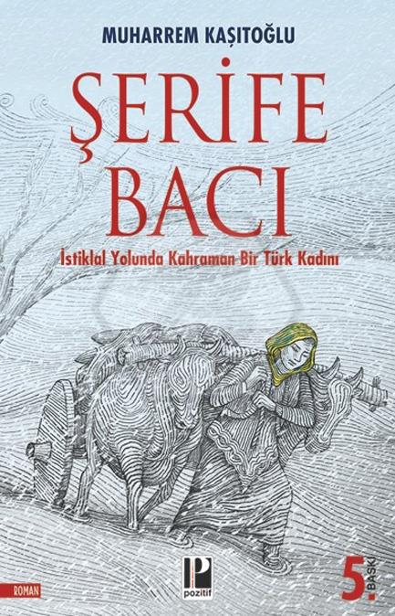 Şerife Bacı İstiklal Yolunda Kahraman Bir Türk Kadını