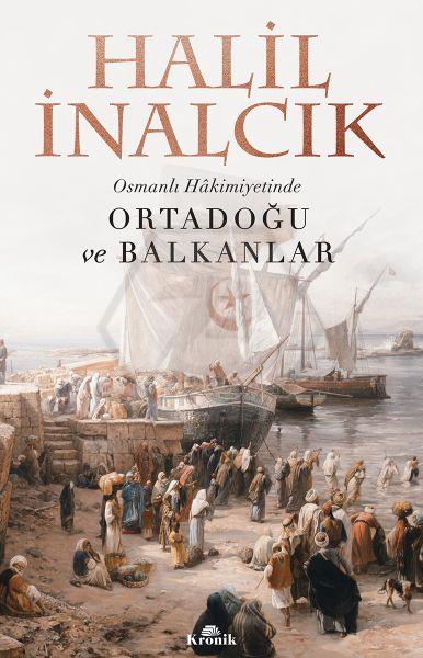 Osmanlı Hakimiyetinde Ortadoğu ve Balkanlar