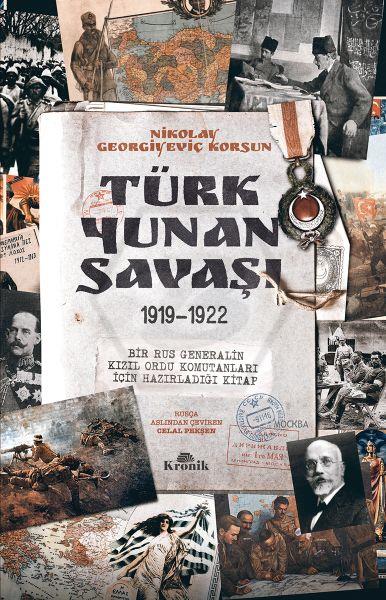 Türk - Yunan Savaşı 1919 - 1922 