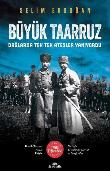 Büyük Taarruz: Dağlarda Tek Tek Ateşler Yanıyordu
