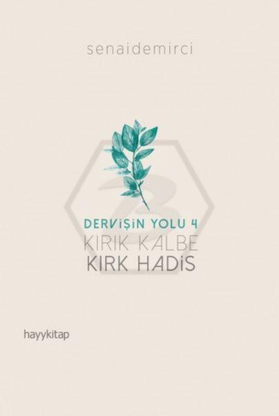 Dervişin Yolu 4 - Kırık Kalbe Kırk Hadis