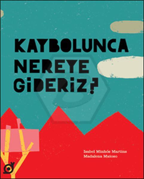 Kaybolunca Nereye Gideriz?