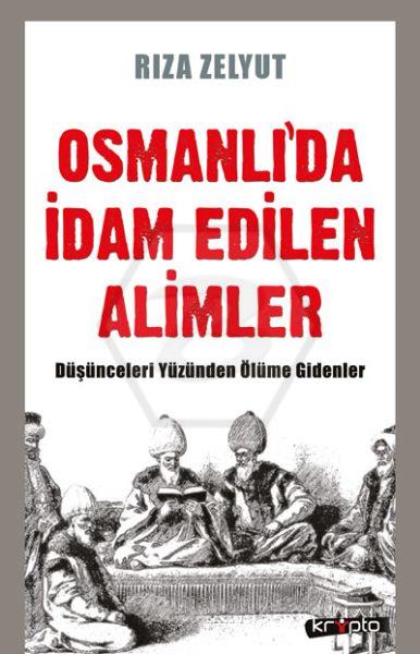 Osmanlıda İdam Edilen Alimler - Kripto Yay.