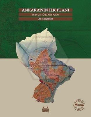 Ankara`nın İlk Planı 1924-25: Lörcher Planı