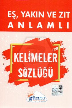 Eş, Yakın ve Zıt Anlamlı Kelimeler Sözlüğü