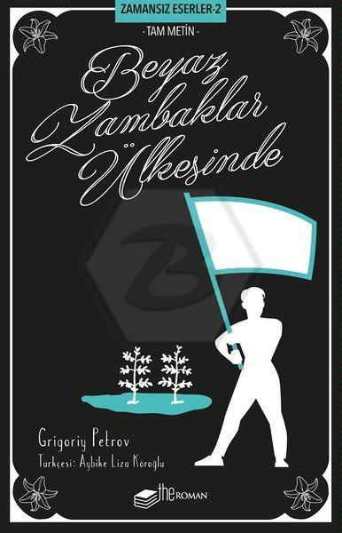 Zamansız Eserler-2 / Beyaz Zambaklar Ülkesinde