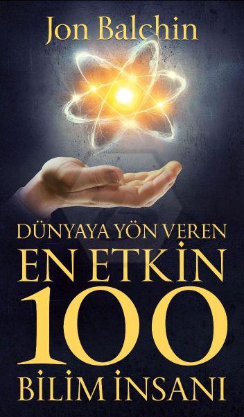 Dünyaya Yön Veren En Etkin 100 Bilim İnsanı