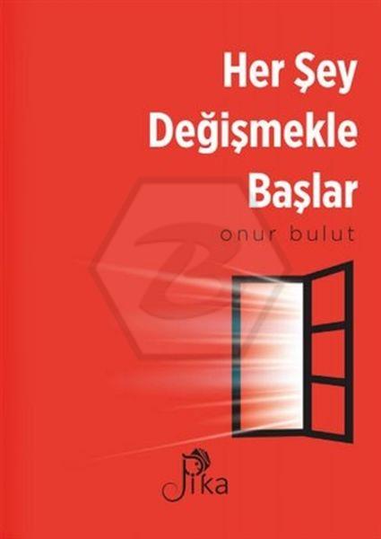 Her Şey Değişmekle Başlar