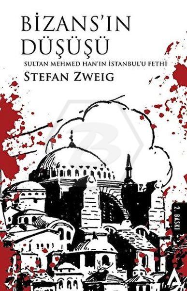 Bizansın Düşüşü - Sultan Mehmed Hanın İstanbulu Fethi
