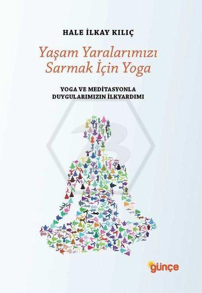 Yaşam Yaralarımızı Sarmak İçin Yoga