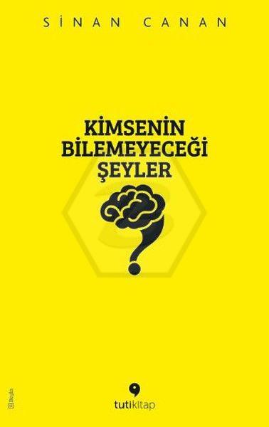 Kimsenin Bilemeyeceği Şey